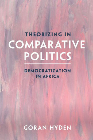 Theorizing Comparative Politics: Democratization Africa