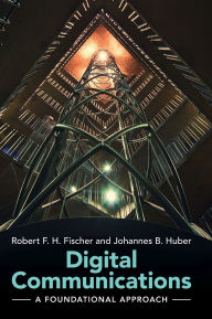 Title: Digital Communications: A Foundational Approach, Author: Robert F. H. Fischer
