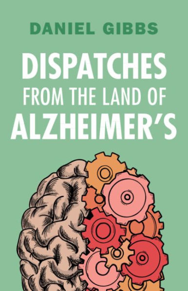 Dispatches from the Land of Alzheimer's