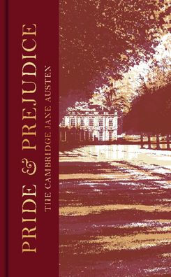 Pride and Prejudice: The Cambridge Jane Austen Collector's Edition