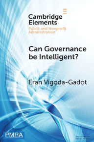 Title: Can Governance be Intelligent?: An Interdisciplinary Approach and Evolutionary Modelling for Intelligent Governance in the Digital Age, Author: Eran Vigoda-Gadot