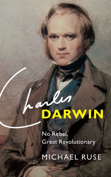 Charles Darwin: No Rebel, Great Revolutionary