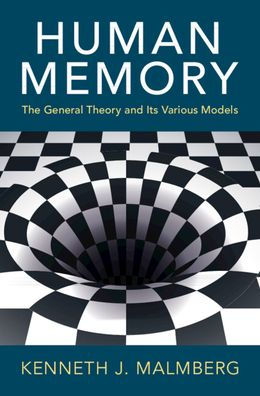 Human Memory: The General Theory and Its Various Models