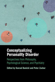 Kindle book downloads cost Conceptualizing Personality Disorder: Perspectives from Philosophy, Psychological Science, and Psychiatry 9781009445979 by Konrad Banicki, Peter Zachar