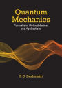 Quantum Mechanics: Formalism, Methodologies, and Applications