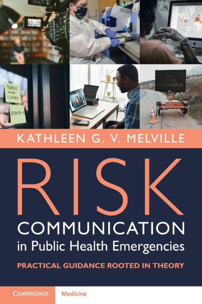 Risk Communication in Public Health Emergencies: Practical Guidance Rooted in Theory