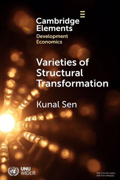 Varieties of Structural Transformation: Patterns, Determinants, and Consequences