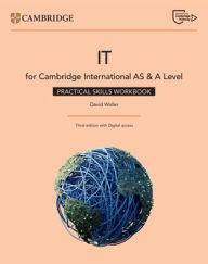 Title: Cambridge International AS & A Level IT Practical Skills Workbook with Digital Access (2 Years), Author: David Waller