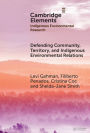 Defending Community, Territory, and Indigenous Environmental Relations