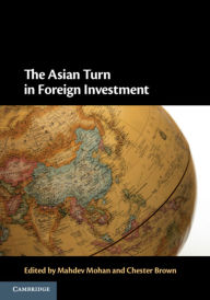 Title: The Asian Turn in Foreign Investment, Author: Mahdev Mohan