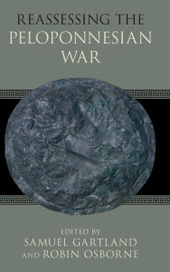 Title: Reassessing the Peloponnesian War, Author: Samuel Gartland