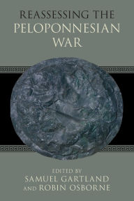 Title: Reassessing the Peloponnesian War, Author: Samuel Gartland