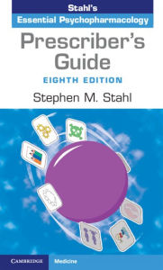 Title: Prescriber's Guide: Stahl's Essential Psychopharmacology, Author: Stephen M. Stahl