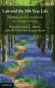Kindle books to download Law and the 100-Year Life: Transforming Our Institutions for a Longer Lifespan by Anne L. Alstott, Abbe R. Gluck, Eugene Rusyn English version CHM PDB 9781009465991