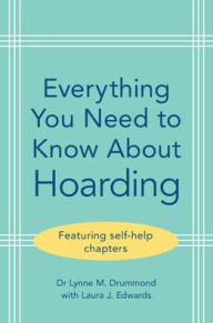 Free ibook download Everything You Need to Know About Hoarding by Lynne M. Drummond, Laura J. Edwards 9781009466097