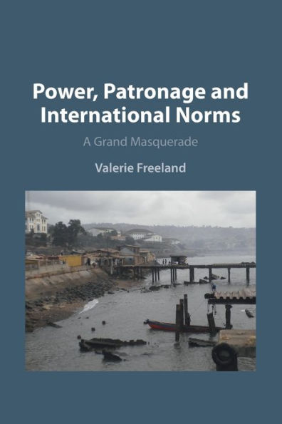 Power, Patronage and International Norms: A Grand Masquerade