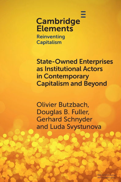 State-Owned Enterprises as Institutional Actors Contemporary Capitalism and Beyond
