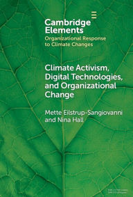 Title: Climate Activism, Digital Technologies, and Organizational Change, Author: Mette Eilstrup-Sangiovanni