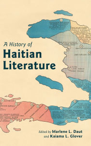 Title: A History of Haitian Literature, Author: Marlene L. Daut
