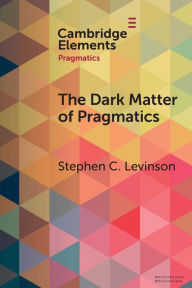 Title: The Dark Matter of Pragmatics: Known Unknowns, Author: Stephen C. Levinson