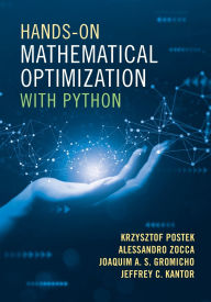 Title: Hands-On Mathematical Optimization with Python, Author: Krzysztof Postek