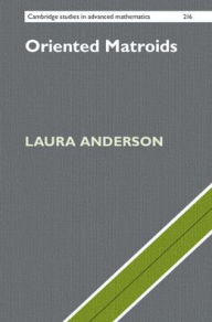 Title: Oriented Matroids, Author: Laura Anderson