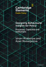 Designing Behavioural Insights for Policy: Processes, Capacities & Institutions