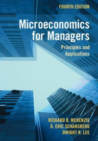 Title: Microeconomics for Managers: Principles and Applications, Author: Richard B. McKenzie