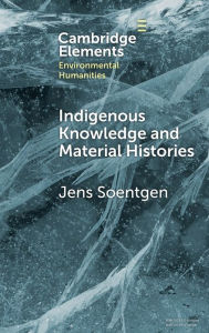 Title: Indigenous Knowledge and Material Histories: The Example of Rubber, Author: Jens Soentgen