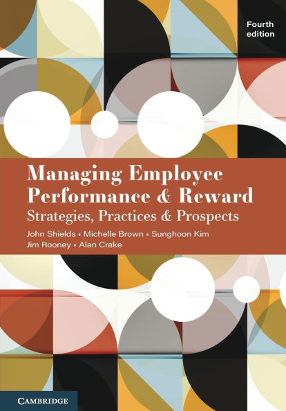 Managing Employee Performance and Reward: Strategies, Practices and Prospects