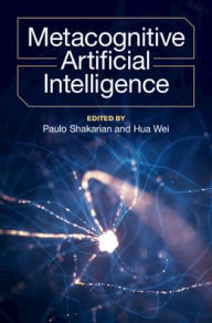 Title: Metacognitive Artificial Intelligence, Author: Paulo Shakarian