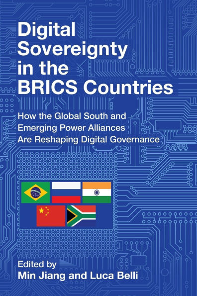 Digital Sovereignty the BRICS Countries: How Global South and Emerging Power Alliances Are Reshaping Governance