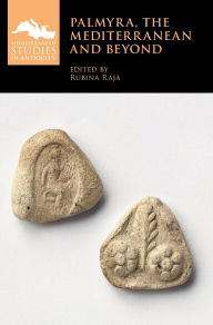 Free ebook ebook downloads Palmyra, the Mediterranean and Beyond by Rubina Raja RTF FB2 PDF English version 9781009532082