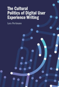 Ebook pdf downloads The Cultural Politics of Digital User Experience Writing in English