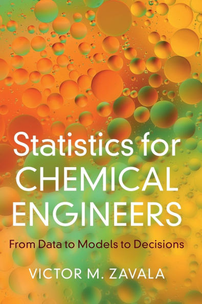 Statistics for Chemical Engineers: From Data to Models to Decisions