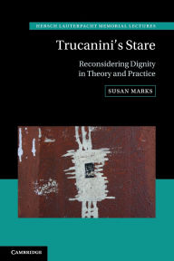 Download ebook free ipod Trucanini's Stare: Reconsidering Dignity in Theory and Practice by Susan Marks DJVU MOBI RTF