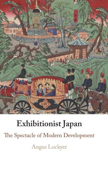 Exhibitionist Japan: The Spectacle of Modern Development