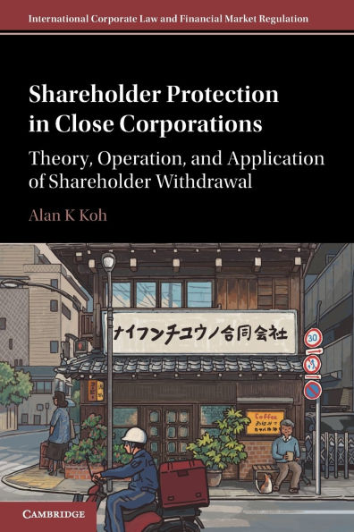 Shareholder Protection Close Corporations: Theory, Operation, and Application of Withdrawal
