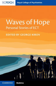 Title: Waves of Hope: Personal Stories of ECT, Author: George Kirov