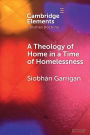A Theology of Home in a Time of Homelessness