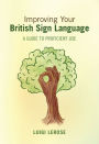Improving Your British Sign Language: A Guide to Proficient Use