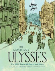 Title: The Cambridge Ulysses: The 1922 Text with Essays and Notes: Library Edition, Author: James Joyce