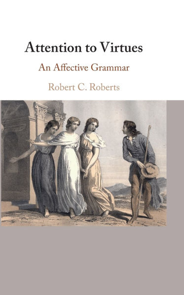 Attention to Virtues: An Affective Grammar