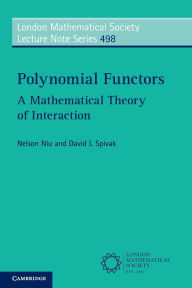 Title: Polynomial Functors: A Mathematical Theory of Interaction, Author: Nelson Niu