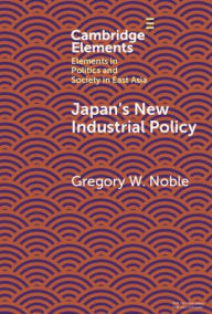 Title: Japan's New Industrial Policy, Author: Gregory W. Noble