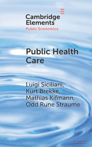 Iphone books pdf free download Public Health Care 9781009578769 CHM FB2 by Luigi Siciliani, Kurt Brekke, Mathias Kifmann, Odd Rune Straume in English