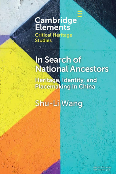 Search of National Ancestors: Heritage, Identity and Placemaking China