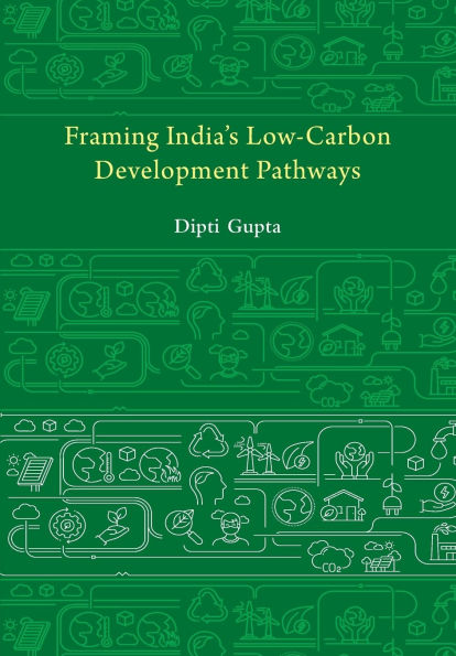 Framing India's Low Carbon Development Pathways