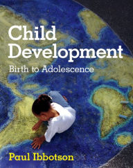 Title: Child Development: Birth to Adolescence, Author: Paul Ibbotson