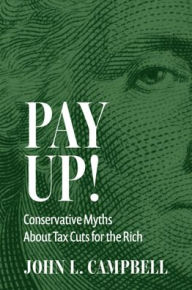 Free e-books downloads Pay Up!: Conservative Myths About Tax Cuts for the Rich 9781009595131